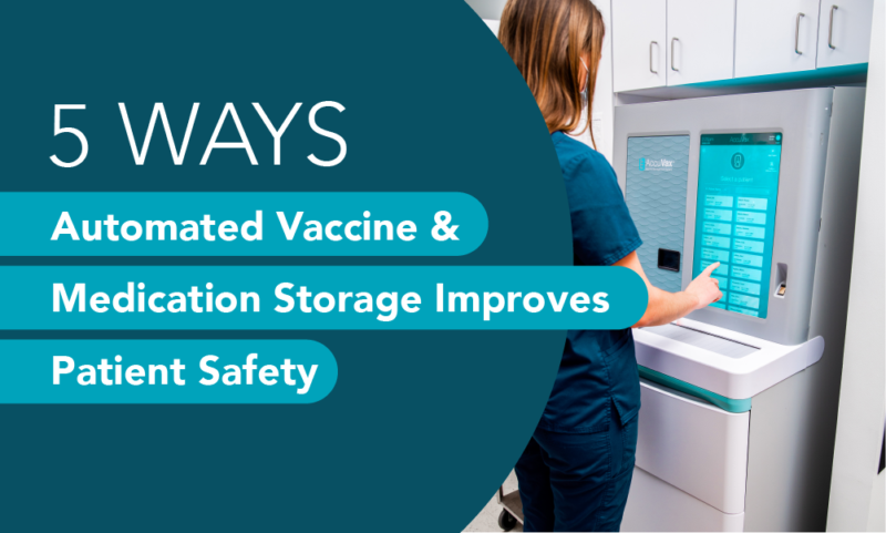 Protecting Patients: 5 Ways Automated Vaccine & Medication Storage ...